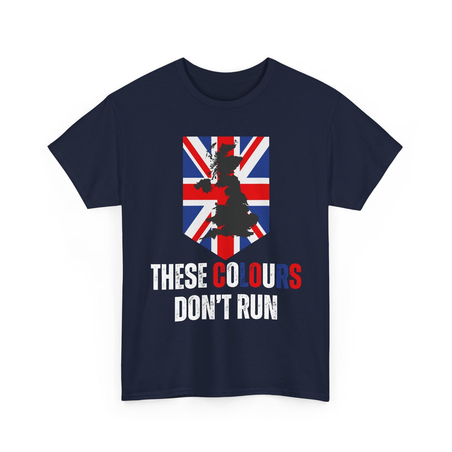 These Colours Don't Run UK T-Shirt – British Pride & Patriotism