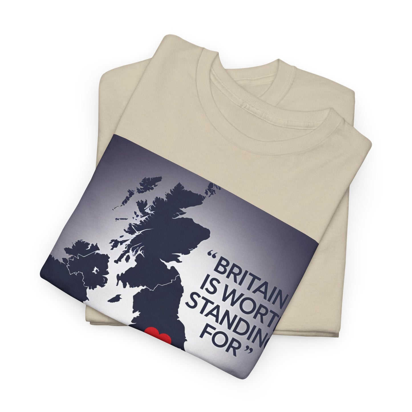 Britain Is Worth Standing For T-Shirt