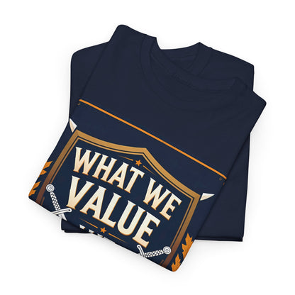 What We Value We Defend T-Shirt – Medieval & Patriotic Wear – Unisex