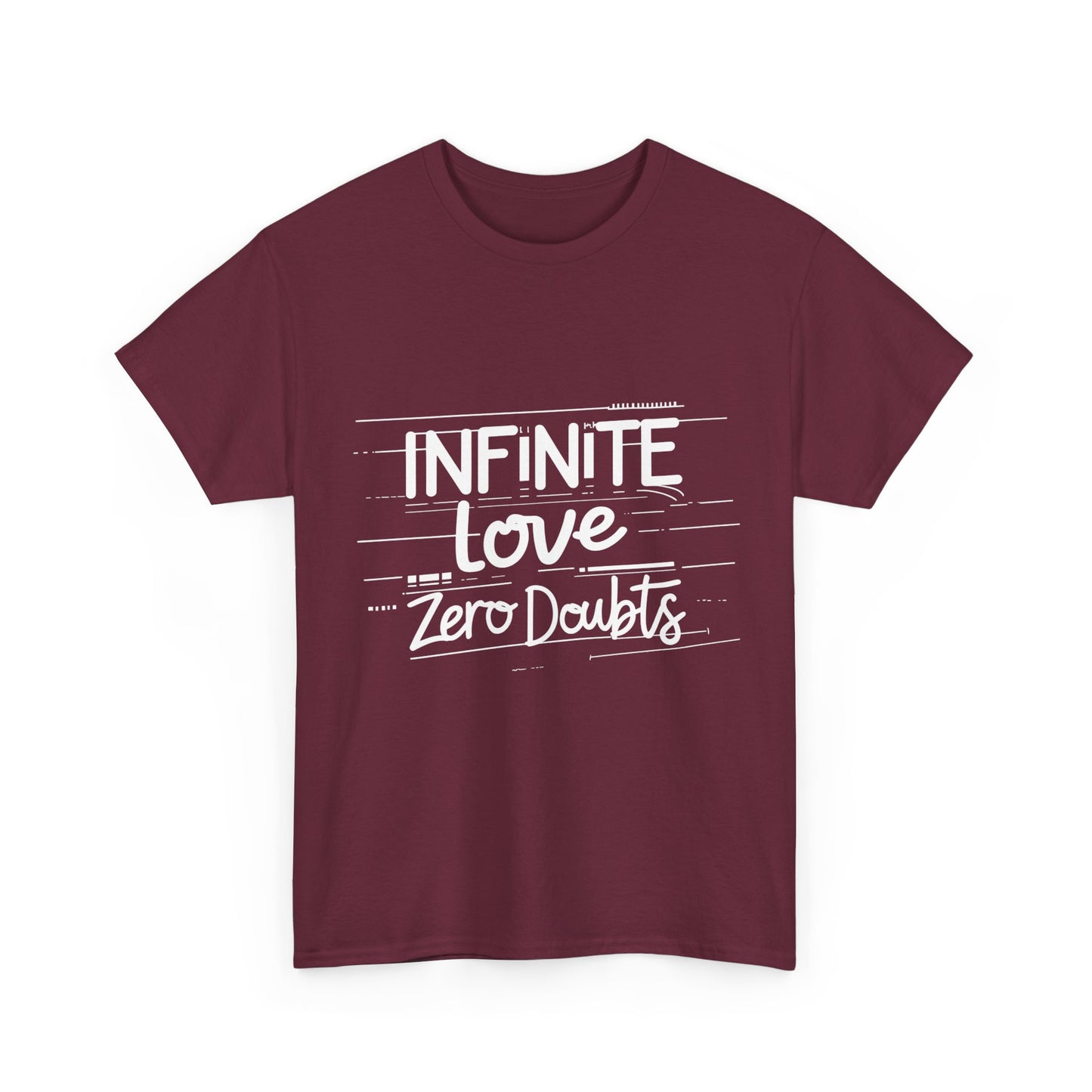 Infinite Love Zero Doubts T-Shirt – Positive Vibes & Street Wear