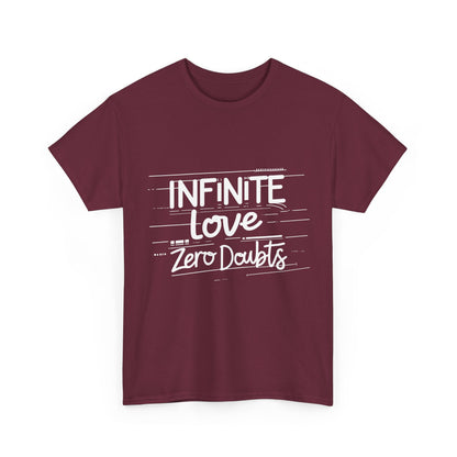 Infinite Love Zero Doubts T-Shirt – Positive Vibes & Street Wear