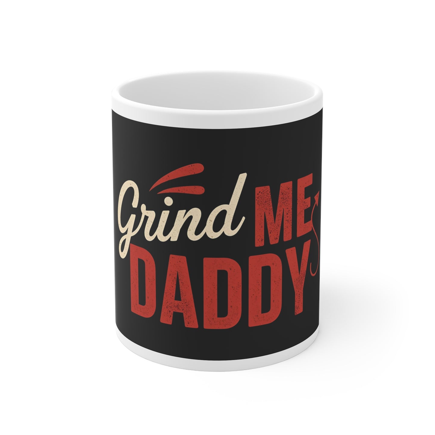 Grind Me Daddy Mug | Funny Naughty Coffee Cup Gift