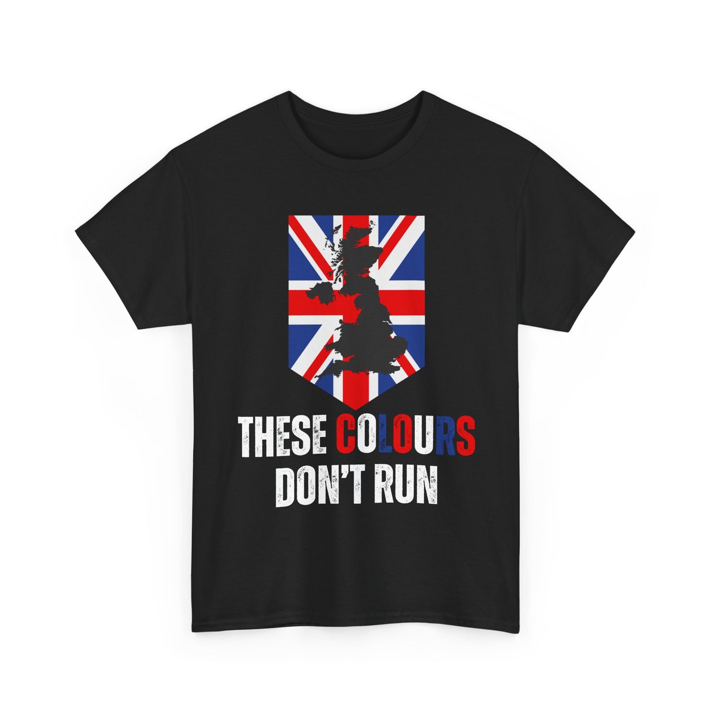 These Colours Don't Run UK T-Shirt – British Pride & Patriotism