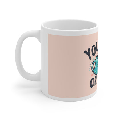 Your Mug or Mine? – Funny Flirty Coffee Mug