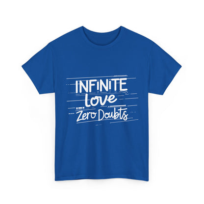 Infinite Love Zero Doubts T-Shirt – Positive Vibes & Street Wear