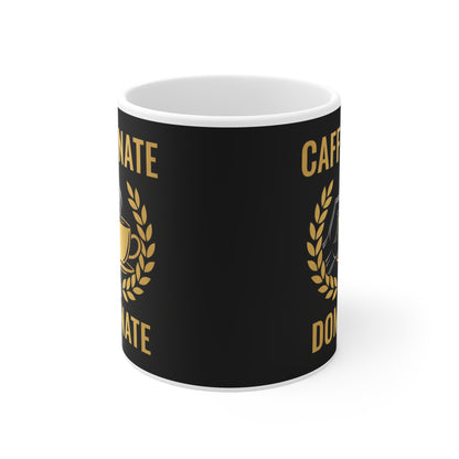 Motivational Mug for Entrepreneurs & Bosses | "Caffeinate and Dominate"