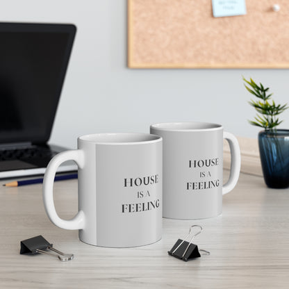 House Is A Feeling Mug | Classic House Music Coffee Cup (11oz)