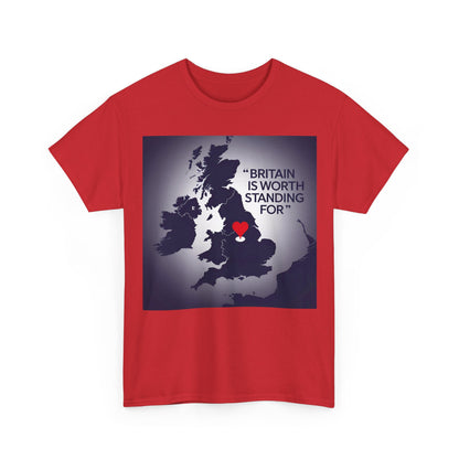 Britain Is Worth Standing For T-Shirt