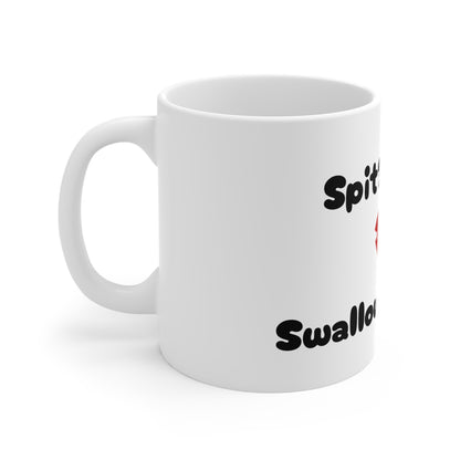 Spit? Never. Swallow? Always. Mug | Funny Naughty Coffee Cup