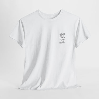 Ah'll tell thee that fer nowt T-Shirt | Simply Yorkshire Collection | Free Advice Tee