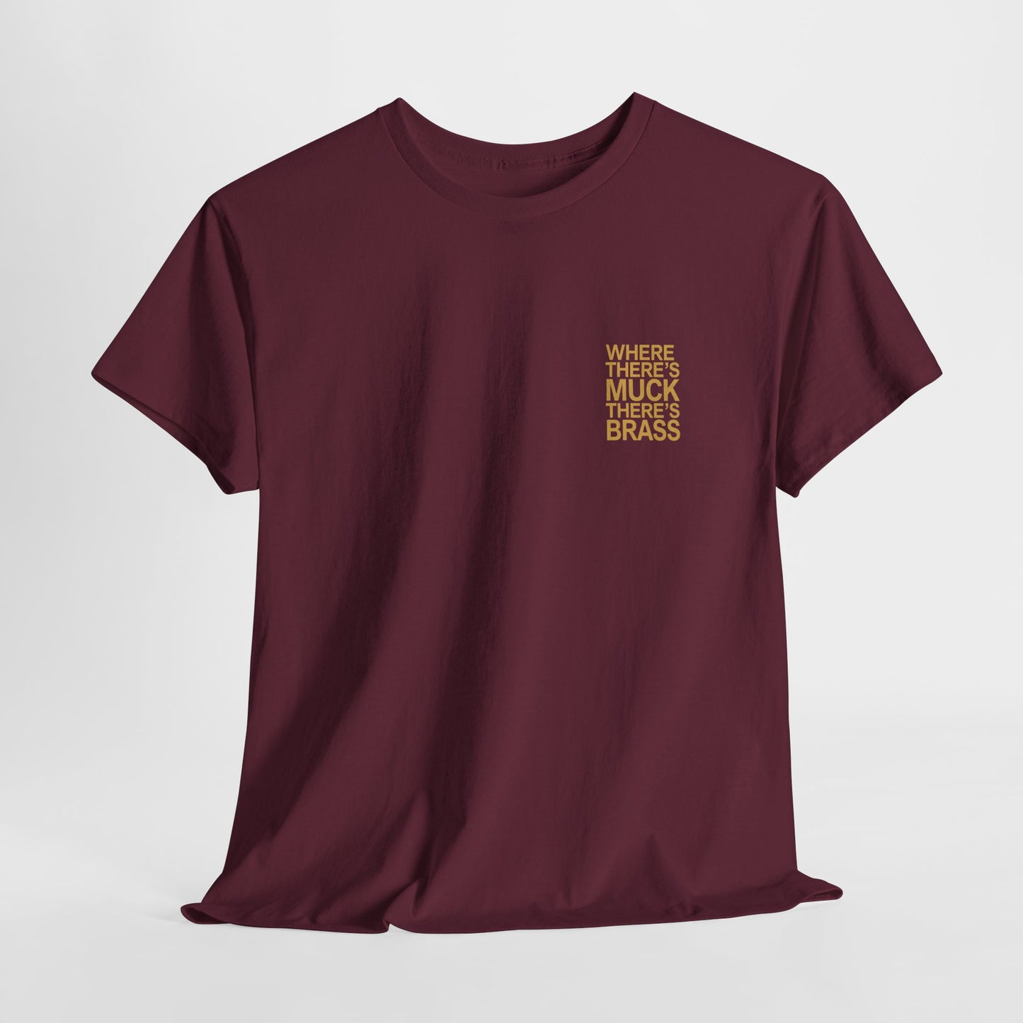 Where There's Muck There's Brass T-Shirt | Simply Yorkshire Collection | Classic Proverb Tee