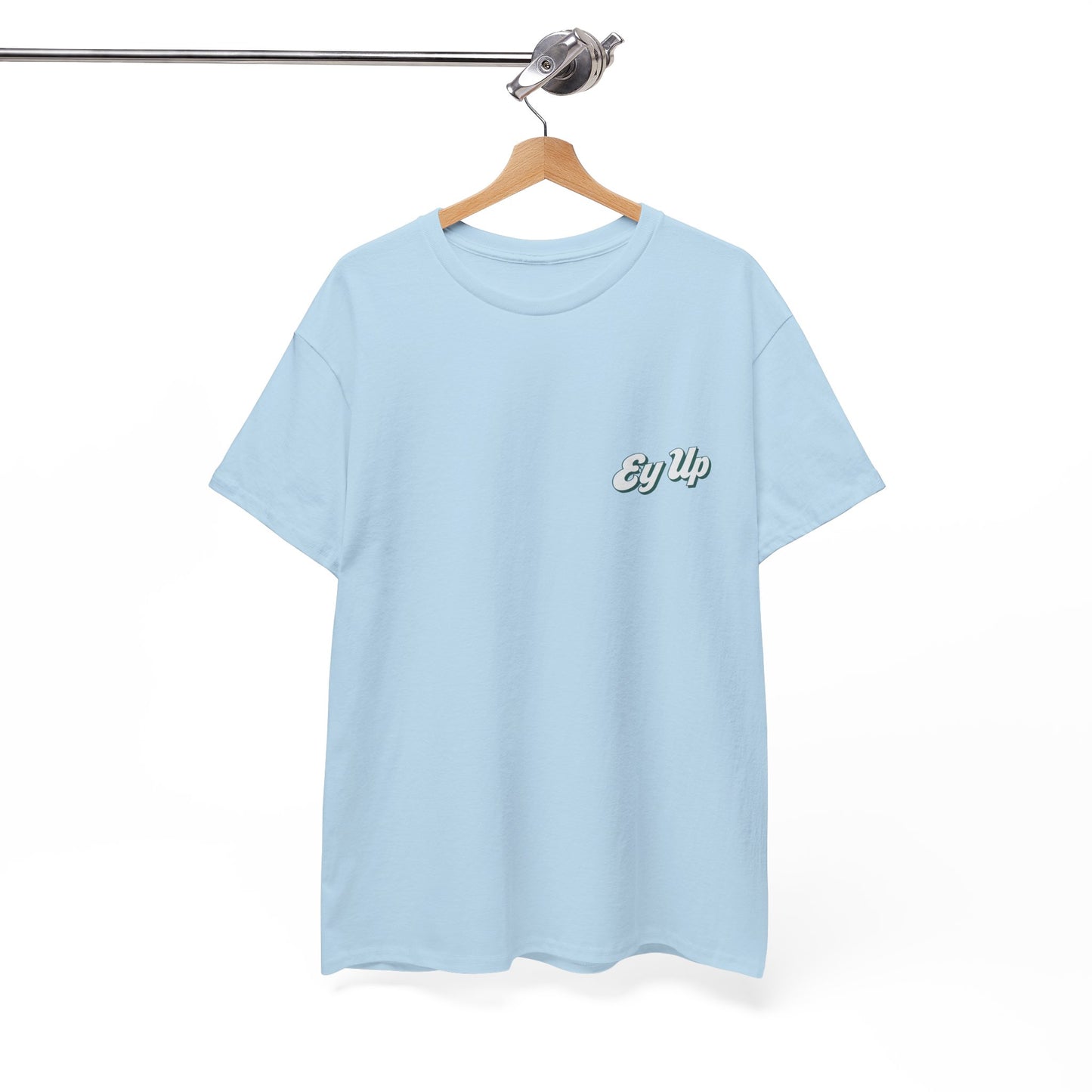 Ey Up T-Shirt | Simply Yorkshire Collection | Classic Northern Slogan Tee