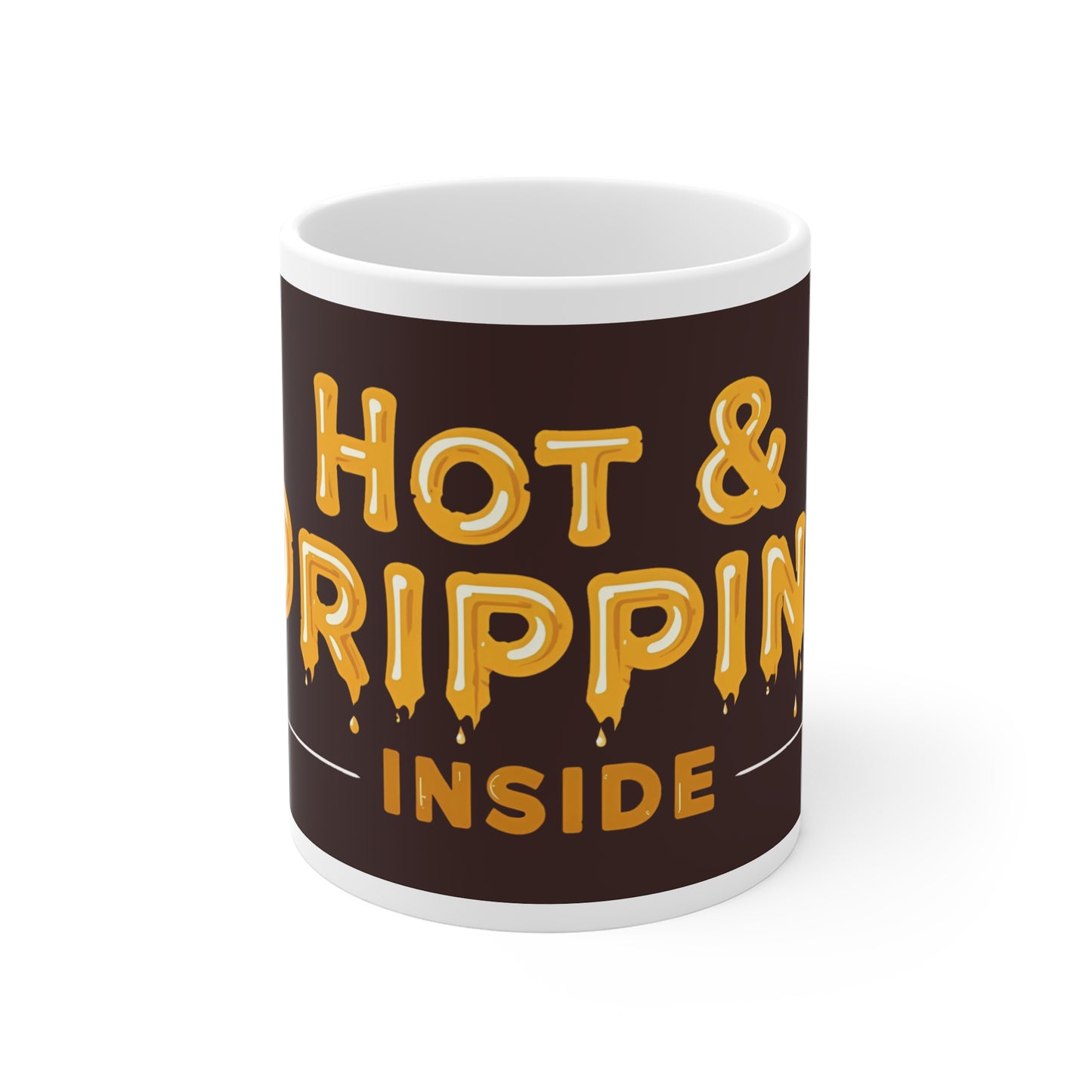 Hot & Dripping Inside – Funny Naughty Coffee Mug