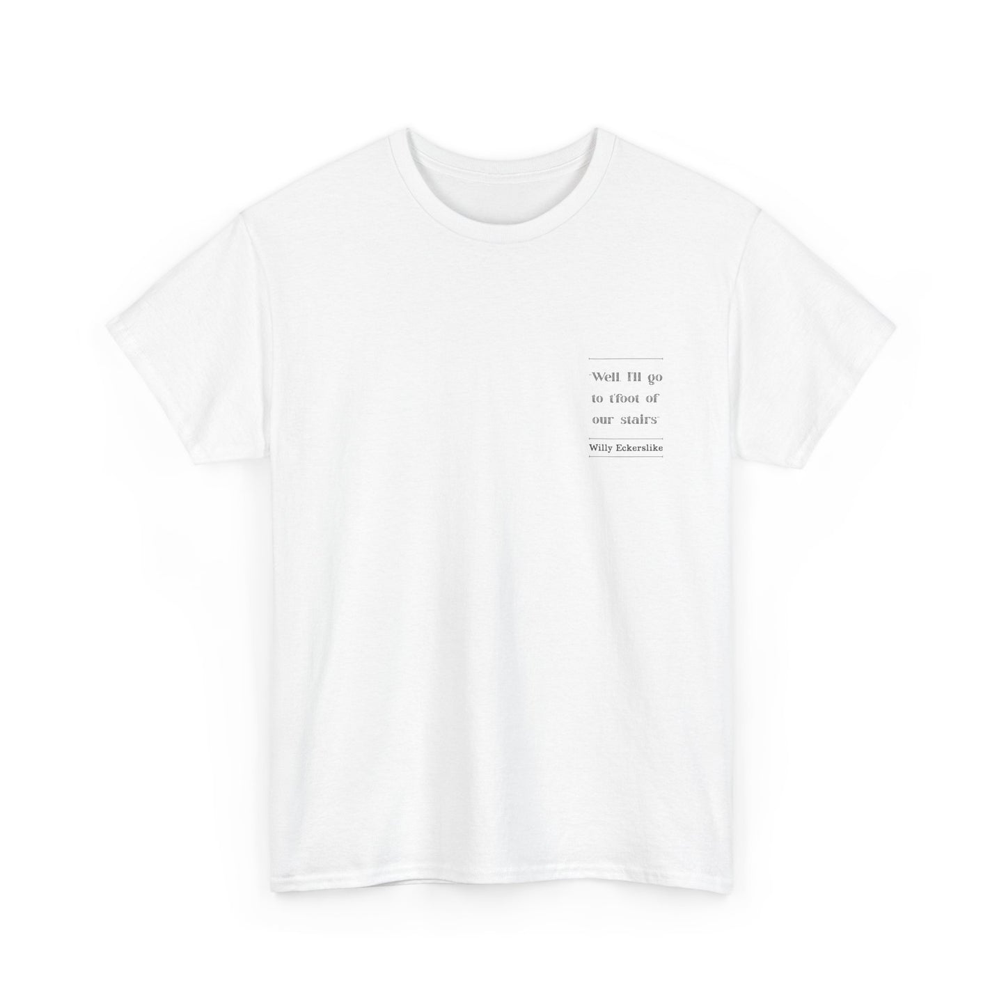 "T'foot of our stairs" T-Shirt | Simply Yorkshire Collection | Classic Northern Saying Tee