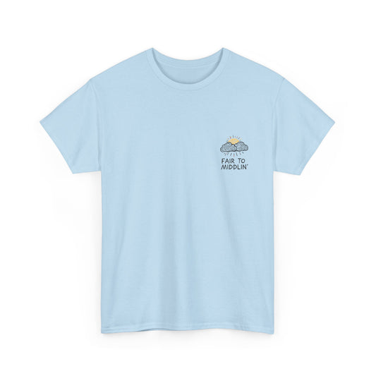 Fair to Middlin' T-Shirt | Simply Yorkshire Collection | Funny Weather Slogan Tee