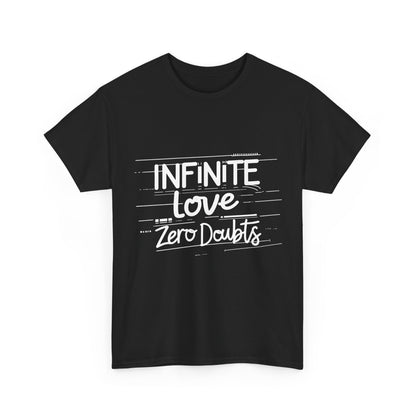 Infinite Love Zero Doubts T-Shirt – Positive Vibes & Street Wear